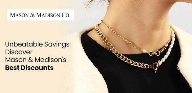 Unbeatable Savings – Best Discounts at Mason & Madison